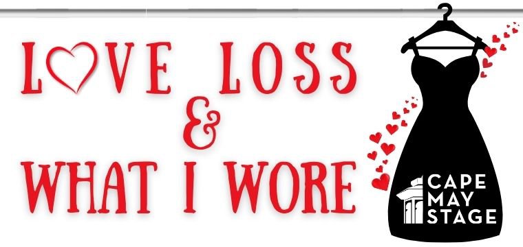 Cape May Stage: Love, Loss & What I Wore