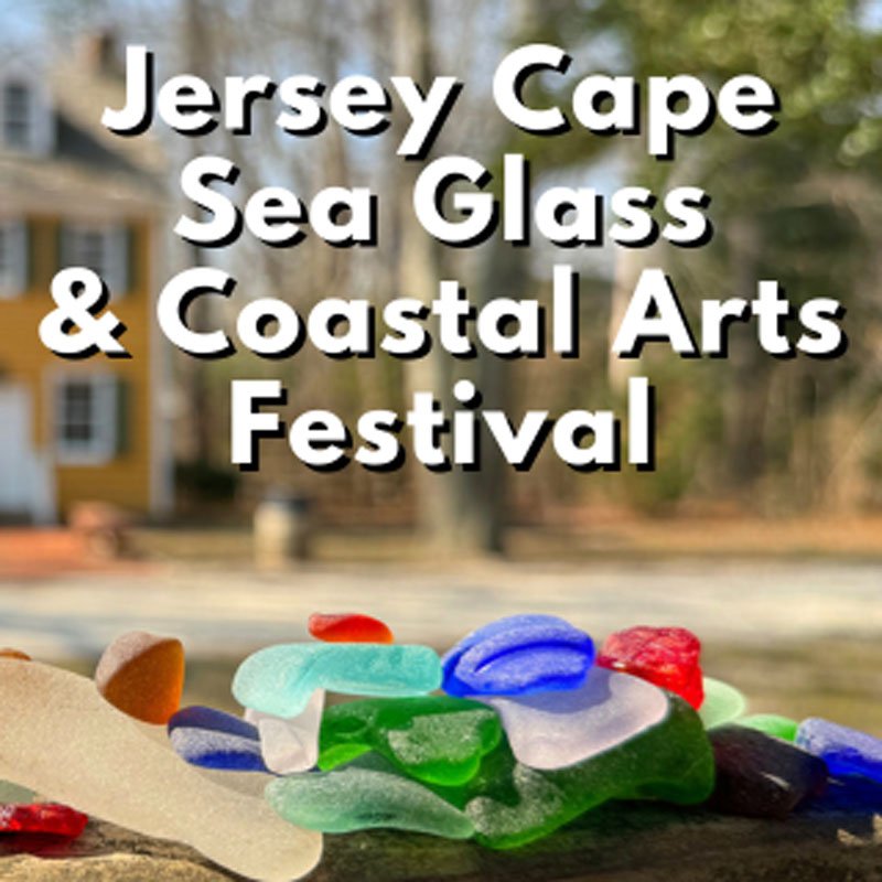 2025 Jersey Cape Sea Glass & Coastal Arts Festival